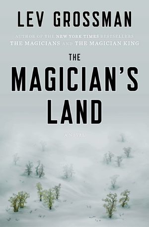 [The Magicians 03] • The Magician's Land